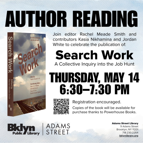 View more details for Search Work: A Collective Inquiry into the Job Hunt with Rachel Meade Smith, Kasia Nikhamina, and Jordan White